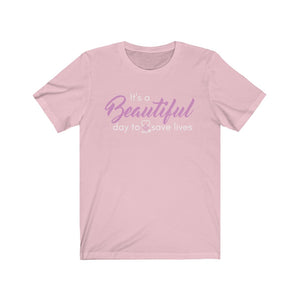 Beautiful day to save lives Unisex T-shirt - Nurse Shirts - Gifts for Essential Workers - typography tees - Doctors - Pink