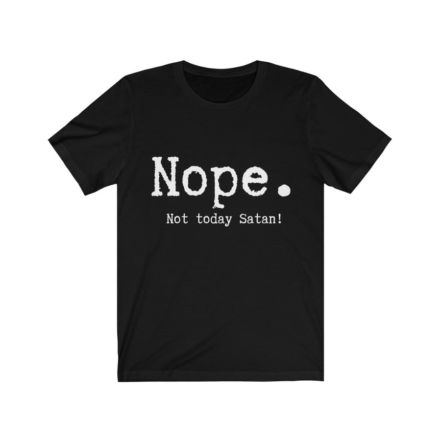 Nope not today satan Unisex T shirt - Silver Birch