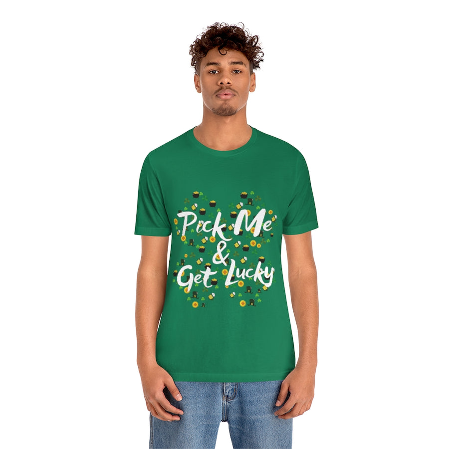 Pick Me and Get Lucky | Unisex St Patricks Tee