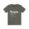 Nope Unisex T shirt - Silver Birch