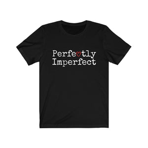 Perfectly Imperfect Heart Unisex T-shirt - shirts - gifts for her - typography tees - gifts for him - Birthday gifts