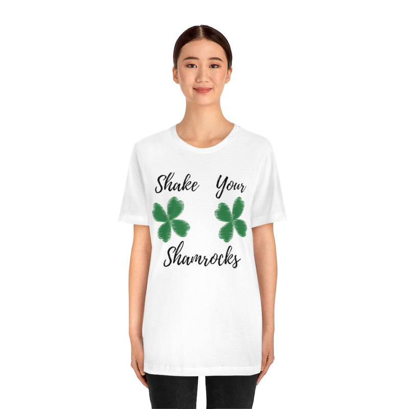Shake your Shamrocks St Patricks Unisex Tee | St Patricks Day Shirt