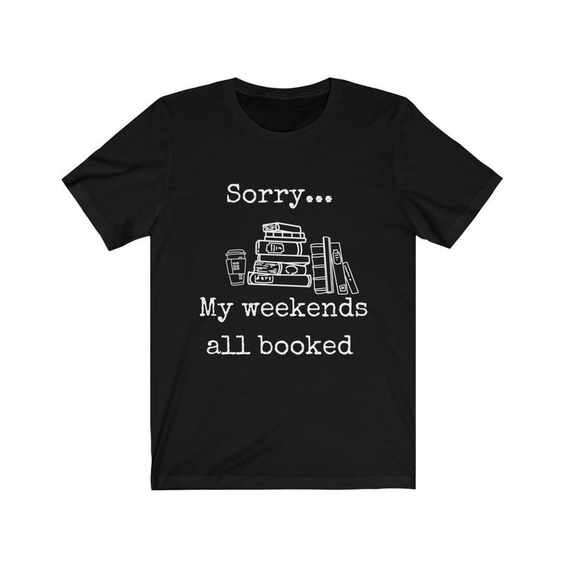 Weekends all booked Unisex T-shirt - Silver Birch