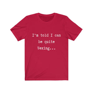 Quite Vexing Unisex T shirt - Silver Birch