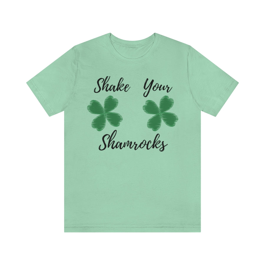 Shake your Shamrocks St Patricks Unisex Tee | St Patricks Day Shirt